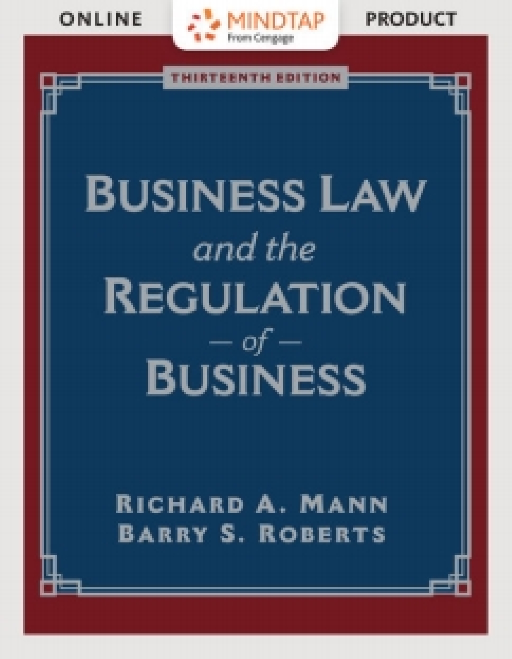 MindTap for Mann/Roberts' Business Law and the Regulation of Business, 13th Edition [Instant Access], 2 terms 13th Edition â€“ PDF/EPUB Version Downloadable